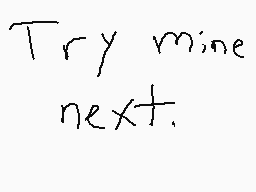 Drawn comment by Mega
"Try mine next."