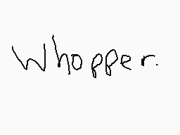 Drawn comment by Mega
"Whooper."