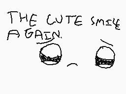 Drawn comment by Mega
"THE WTE SMILE AGAIN."