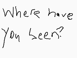 Drawn comment by Mega
"Where have you been?"