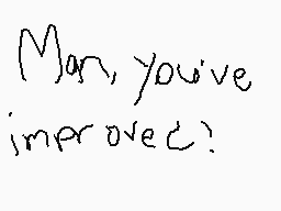Drawn comment by Mega
"Man, you've improved?"