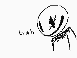 Drawn comment by Garden
"bruh"