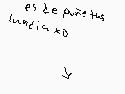 Drawn comment by Daniel
"es de puñetos lundi dia xD"