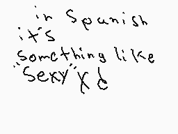 Drawn comment by Daniel
"in Spanish it's something like "sexy""