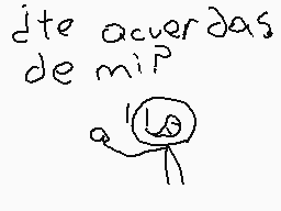 Drawn comment by Spzero17
"¿te acuerdas de mí?"