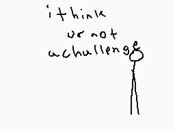 Drawn comment by ElTitix
"i think or not a challenge"