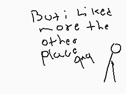 Drawn comment by Zhiegard
"But i likee more the other play o"