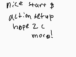 Drawn comment by MⒶZOkidox
"nice start! Action setup hope 2c more!"