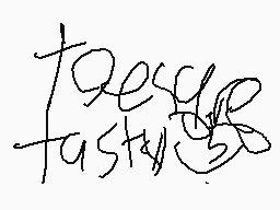 Drawn comment by Asher
"Toesy fastly"