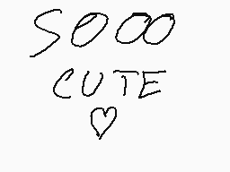 Drawn comment by pjgamer
"SOOO CUTE ♥"