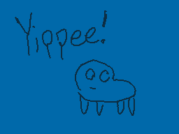 Drawn comment by pjgamer
"Yippee!"