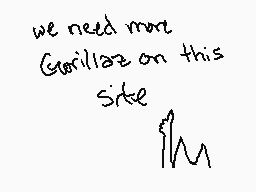 Drawn comment by VITAMIN-R
"we need more Gorillaz on this site"