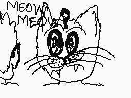 Drawn comment by BrennyBLOX
"MEOW! MEOW!"