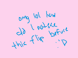 Drawn comment by Sudofox
"ong lol how old I notsee this flip before :D"