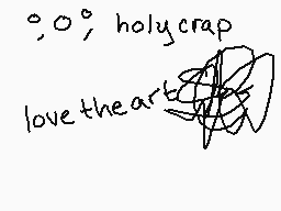 Drawn comment by Noodleball
"°°° holycrap love the art"