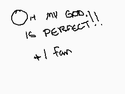 Drawn comment by 「ZINICHI」
"OM MY GOD!! IS PERFECT! + I fan"