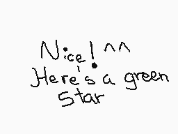 Drawn comment by 「アベハ•カドモソ」
"Nice!^^ Here's a green Star"
