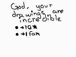 Drawn comment by 「ABEL」
"God, your drawings are incredible +10 +1 fan"