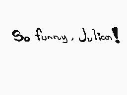 Drawn comment by 「ABEL」
"So funny, Julian!"