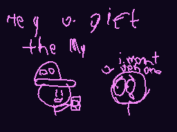 Drawn comment by ☆➡BenJI⬅★
"Hey u quiet the My u want"