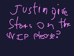 Drawn comment by ☆➡BenJI⬅★
"Justing give Stars on the VIP please?"