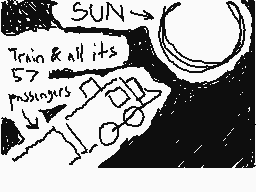 Drawn comment by kingwink
"SUN Train & all its 57 passengers"