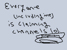 Drawn comment by Phoney
"Everyone including me) is claiming channels is lot!"