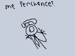 Drawn comment by Phoney
"me perchance?"