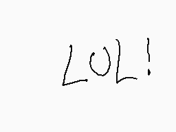 Drawn comment by crazytime♠
"LOL!"
