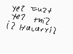 Drawn comment by Aaron dee
"yet? cuz? yet? tui? i? Hucaryi?"