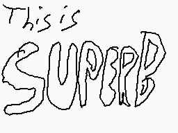 Drawn comment by EpicWeasel
"This is SUPERB"