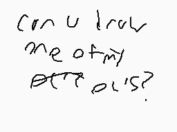 Drawn comment by Coniplier™
"can u traw me of my etttous?"