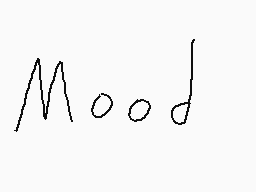 Drawn comment by ルミ
"Mood"