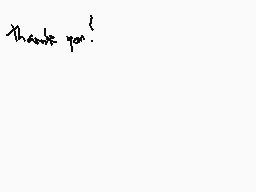 Drawn comment by jim
"Thanks you!"