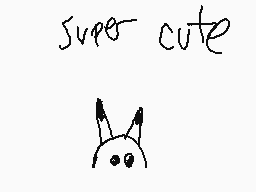 Drawn comment by rayro
"super cute"