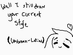 Drawn comment by Random 2
"Well I still draw your current style (Umbreon-Latin)"