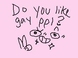 Drawn comment by nightshade
"Do you like gay ppl?"