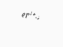 Drawn comment by K!W!
"epic:;"