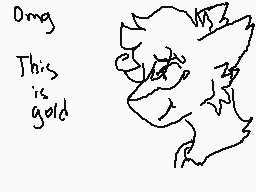 Drawn comment by YeenBeanz
"Omg This is gold"