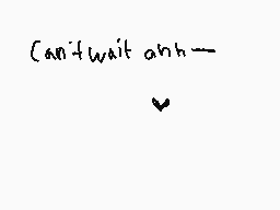 Drawn comment by monotone.
"Can't wait anh-"
