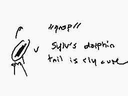 Drawn comment by Influenza
""prop" Sylus's dolphin tail is ely cute"