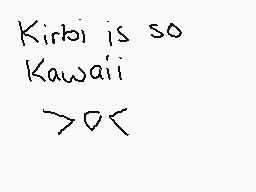 Drawn comment by *SnowRuby*
"Kirbi is so Kawaii >o<"