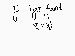 Drawn comment by シヨコラ
"I has found"