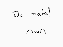 Drawn comment by Kitty
"De nada!"