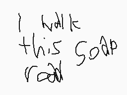 Drawn comment by JⒶck san😃
"I walk this soap road"