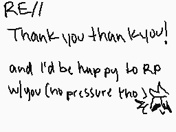 Drawn comment by Rey
"RE// Thank you thank you! and I'd be happy to RE you (no pressure tho)"