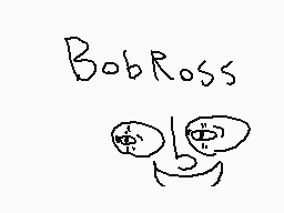Drawn comment by Tobias87😃 
"BobRoss"