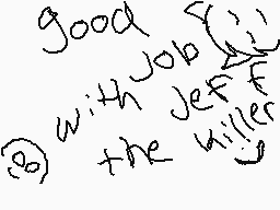 Drawn comment by ChunkChunk
"good with job Jeff the Miller"