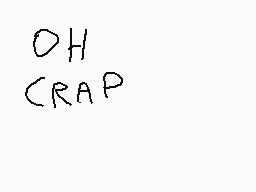 Drawn comment by Seventyフアソ
"OH CRAP"