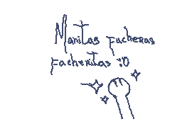 Drawn comment by m ○ r i☆
"Manitas facieras facherlas ¡O!"